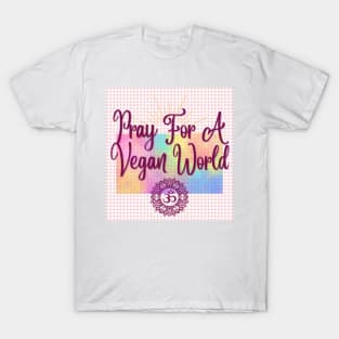 Pray for a vegan world T-Shirt